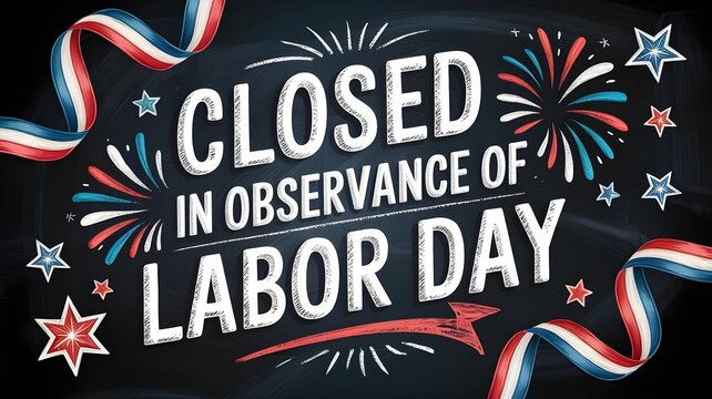 Labor day holiday sign with chalk style typography, red white and blue ribbons, fireworks and stars on a dark chalkboard background