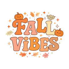 Fototapeta premium Fall Vibes Tshirt Design, Retro Fall Vibes, Pumpkin Patch Quote T-shirt, Cute Pumpkin Autumn Shirt, Cozy Fall Sublimation