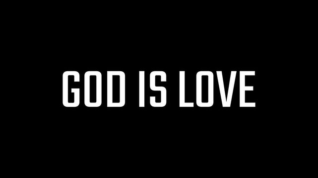 God is Love. Inspirational Christian Bible Verse Text Animation