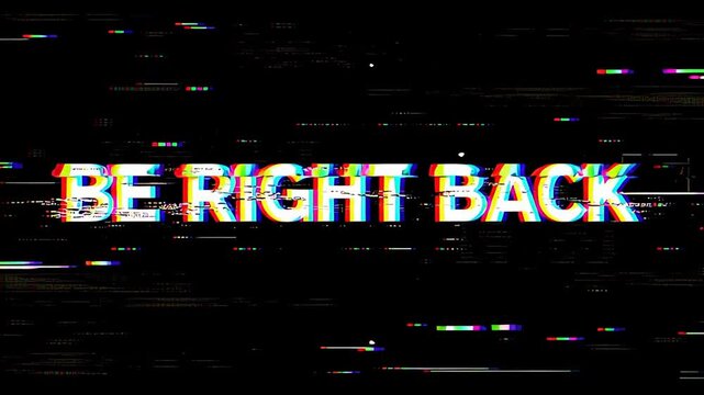 Heavy Digital Glitch Be Right Back Intermission Screen with RGB Block Distortion, Chromatic Aberration and Horizontal Scanlines