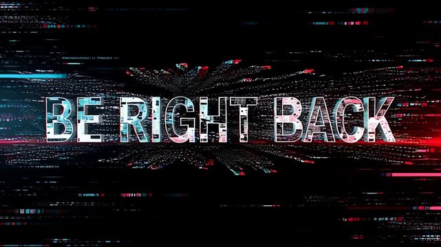 Neon Glitch Be Right Back Intermission Pause Screen with Cyan and Red Chromatic Aberration and Digital Particle Noise