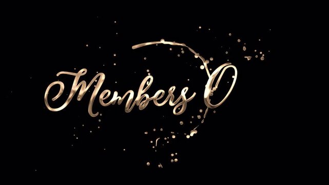 MEMBERS ONLY calligraphy animation with gold ink splashes in 4K resolution transparent background