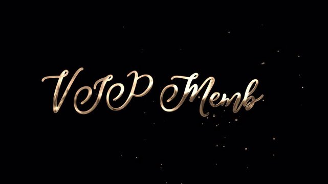 VIP MEMBER calligraphy animation with gold particles rendered in 4K resolution transparent background