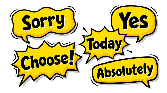Hand drawn yellow bubbles with sorry choose today yes absolutely.