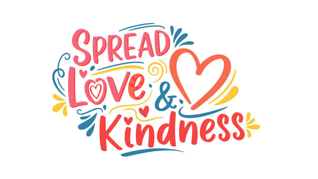 Vibrant "SPREAD Love & Kindness" text with heart and swirl accents, inspirational message on an isolated white background.