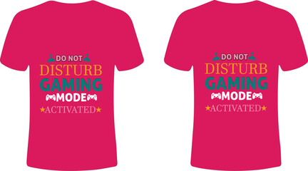 Do not disturb gaming mode activated t-shirt design template. Funny gamer typography illustration with game controller joystick icons on pink t-shirt isolated on white background. © Design with Enamul