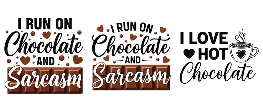 Chocolate and sarcasm quotes bundle, funny chocolate lover sayings, hot chocolate graphics for tshirt design vector t shirt