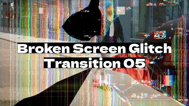 Broken Screen Glitch Transition 05