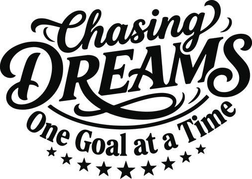 Vector illustration chasing dreams one goal at a time with transparent background