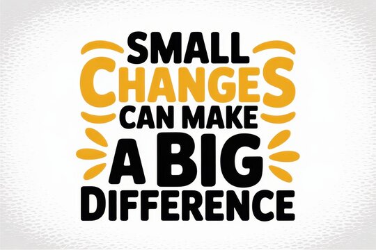 Small Changes Can Make A Big Difference motivational quote typography on textured background