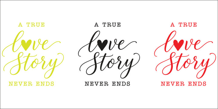 A true love story never ends typography designs