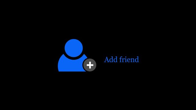 A simple 4K motion graphic animation featuring a blue "Add friend" user icon with a plus symbol next to it, accompanied by blue text on a black background.