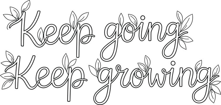 Inspirational quote with leaves Keep going Keep growing