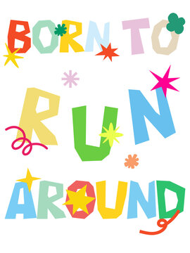 born to run around