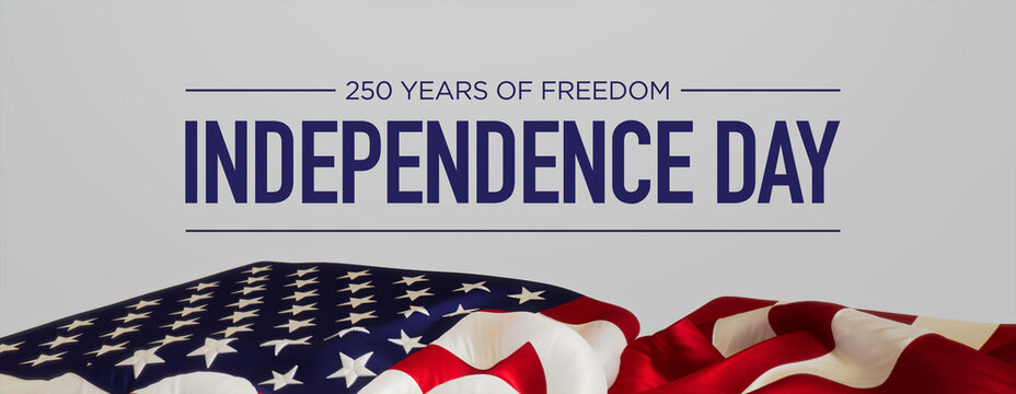 American flag partially folded with 250 YEARS OF FREEDOM and INDEPENDENCE DAY text on light gray background, showcasing patriotic spirit and celebration of liberty.