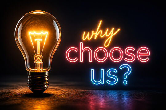 A glowing light bulb is displayed next to neon text asking why you should choose us on a dark surface.