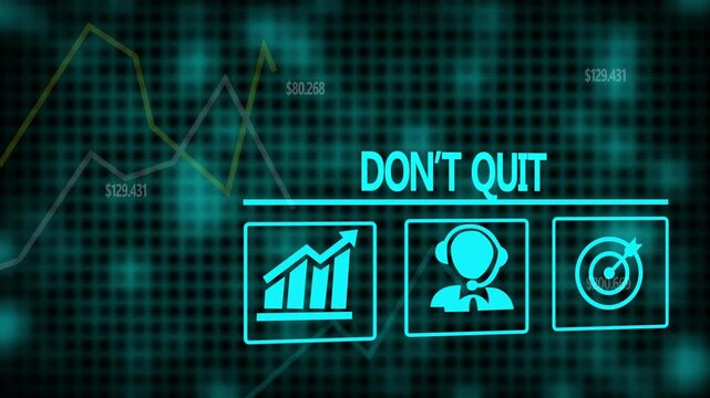 Don&rsquo;t Quit business concept on a flashing computer monitor with moving graphs and data.