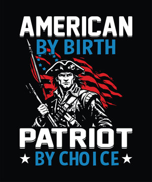 American By Birth Patriot By Choice Minuteman Patriotic Design, VECTOR, EPS