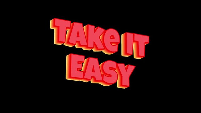 Take it easy typography text 3d style animation video motion graphic on black background for social media motivational post