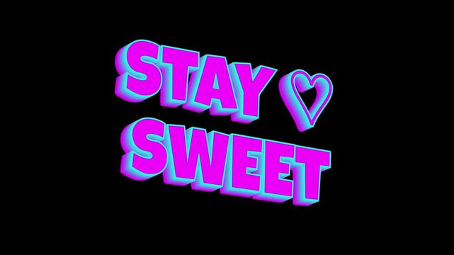 Stay sweet typography text 3d style animation video motion graphic on black background for card message social media template design