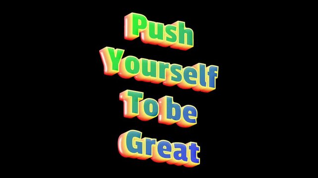 Push yourself to be great typography text 3d style animation video motion graphic on black background for hard work