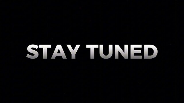 Anticipate the upcoming reveal with this prominent 'Stay Tuned' message, indicating an imminent presentation or future event announcement or next content display