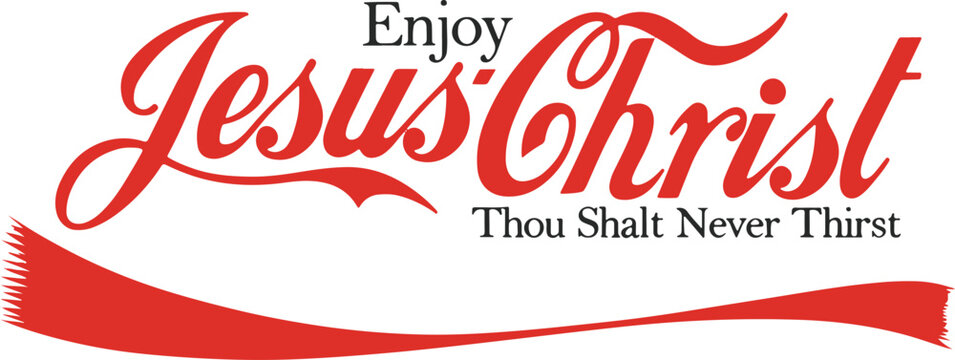 Enjoy Jesus Christ Thou shall Never Thirst svg