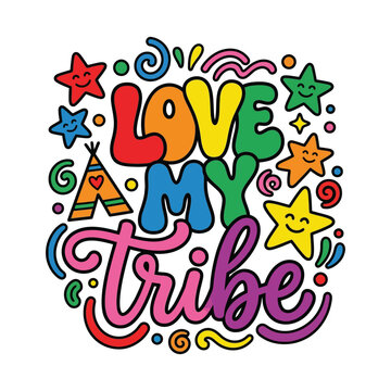 Love my tribe retro colorful lettering with teepee and stars colorful typography illustration bohemian lettering creative aesthetic positive connection whimsical