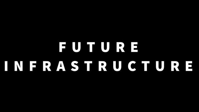 Future Infrastructure typography animation presenting next-generation digital foundations designed for emerging technologies.
