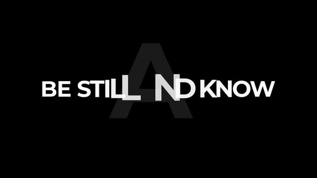 Be still and know. Inspirational Christian Bible Verse Text Animation