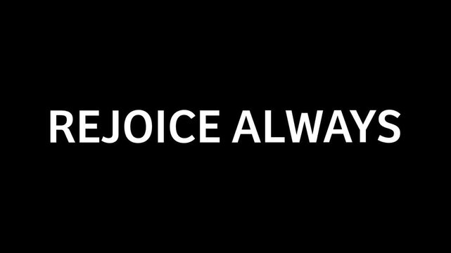 Rejoice always. Inspirational Christian Bible Verse Text Animation