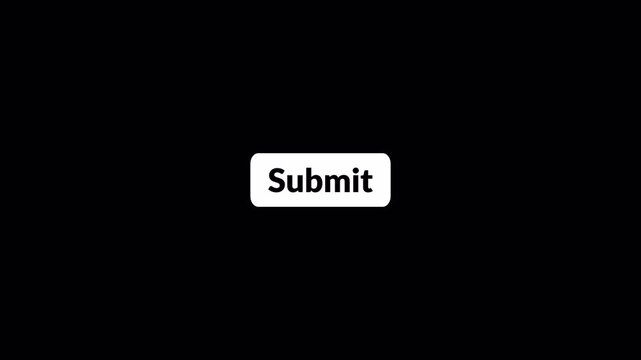 Submit button icon animation  on transparent background. Animation of SUBMIT button with Alpha Channel in 4K Animation