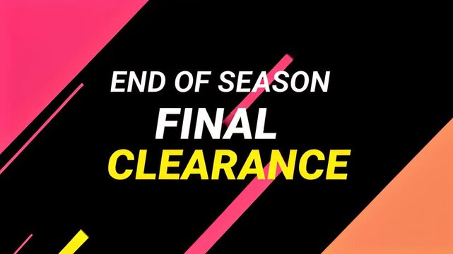 End of Season Final Clearance Banner: Dynamic geometric shapes in vibrant pink and orange frame bold white text announcing END OF SEASON FINAL CLEARANCE in striking yellow.