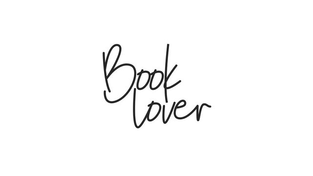 Book Lover cursive handwriting text reveal animation on white background, black ink script for reading, bookstagram and social media story content