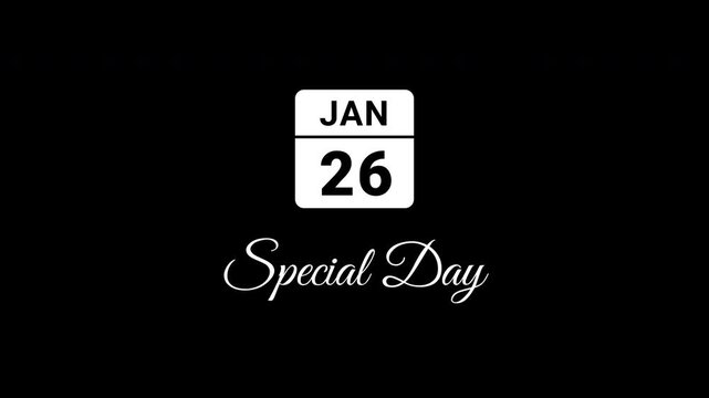 Animated Calendar Icon January 26th Date With Special Day Text White Isolated On Black Background