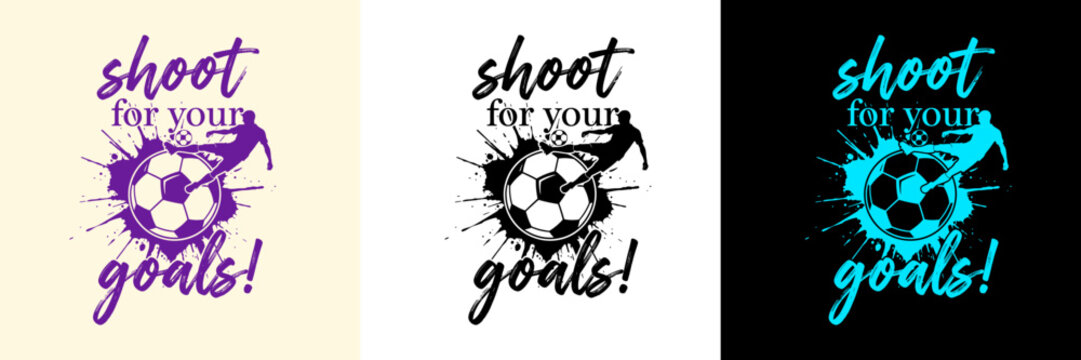 Shoot for your goals football typography design, dynamic soccer player silhouette graphic set