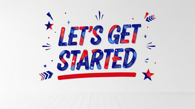 Motivational Let's Get Started typography, inspirational red and blue lettering on white wall, creative business launch concept, energetic call to action