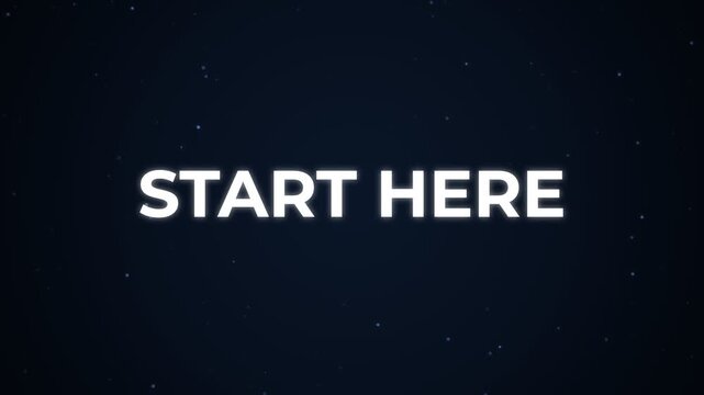 Start here text animation with glowing light effect on a dark background for digital presentation