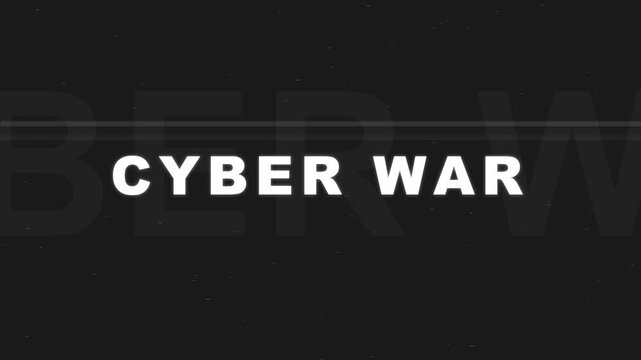 Cyber war text animation on a dark background with digital interference and glitch effect elements