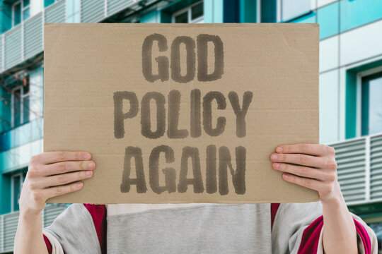 "God policy again" Divine principles enter public decision-making. INFLUENCE. LEGISLATE. MORALITY. GOVERN. ETHIC.
