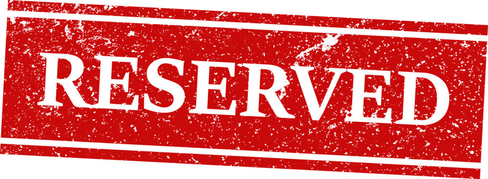 Grunge red reserved stamp isolated on white booking seating parking or property status