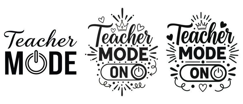 Teacher mode on svg, teacher life shirt design, back to school vector, teacher appreciation gift, classroom decor, funny teacher quote vector t shirt