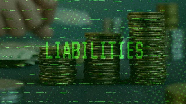 Three stacks of gold coins resembling a bar graph against a blurred background of someone counting money. Green glitched text "LIABILITIES" overlay. Represents the concept of debt and obligations.