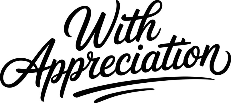 Elegant 'with appreciation' typography on white background