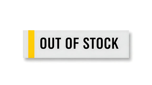 Out of stock sign, empty shelf indicator, product unavailable label, retail signage
