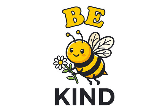 Cute happy honey bee holding a flower with be kind motivational text Sublimation Design