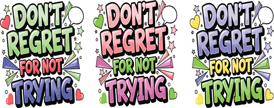 Don&rsquo;t Regret For Not Trying Typography Quote Colorful Graffiti Poster