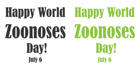 Obraz premium Text reading happy world zoonoses day july six in two color variations silhouette typography