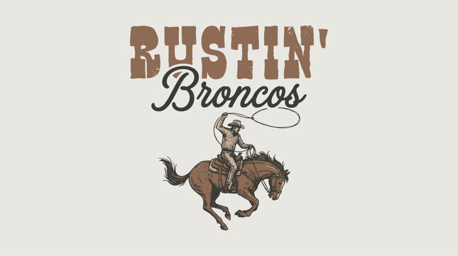 Retro style cowboy country. Western vintage artwork. Bustin broncos t shirt design.