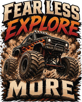 Fear Less Explore More Monster Truck Adventure Vintage Off-Road Design